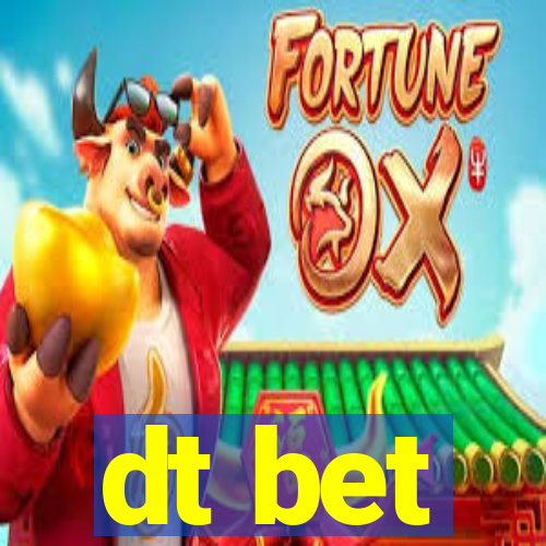 dt bet